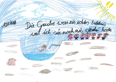 Die Grube war ein echtes Erlebnis, weil ich sie noch nie gesehen habe.